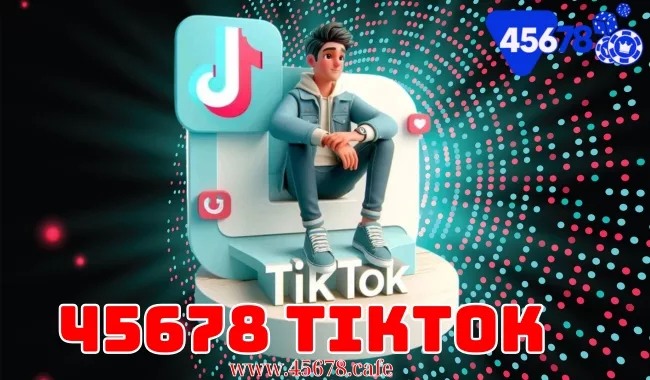 Thương Hiệu 45678 TikTok : Sự Kết Hợp Hoàn Hảo Giữa Giải Trí Và Đổi Mới Trên Trang 45678