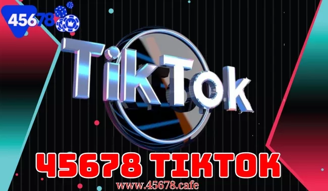 Thương Hiệu 45678 TikTok : Sự Kết Hợp Hoàn Hảo Giữa Giải Trí Và Đổi Mới Trên Trang 45678